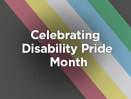 Celebrating Disability & Awareness Pride Month