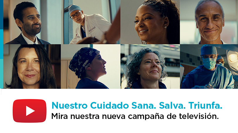 Nuestro Cuidado Sana. Salva. Triunfa. Mira nuestra nueva campaña de televisión.